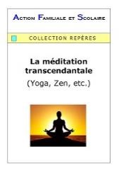 La méditation transcendantale (Yoga, Zen, etc.)